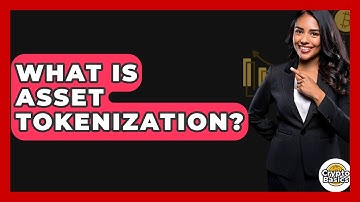 What Is Asset Tokenization? - CryptoBasics360.com