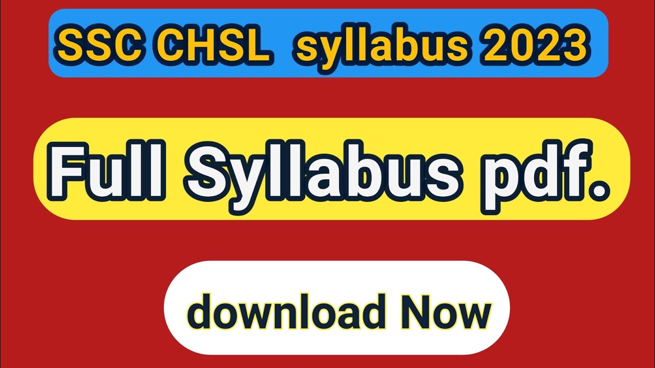 ssc chsl full syllabus 2022 2023 full syllabus download pdf ssc chsl 2023 syllabus and exam pattern