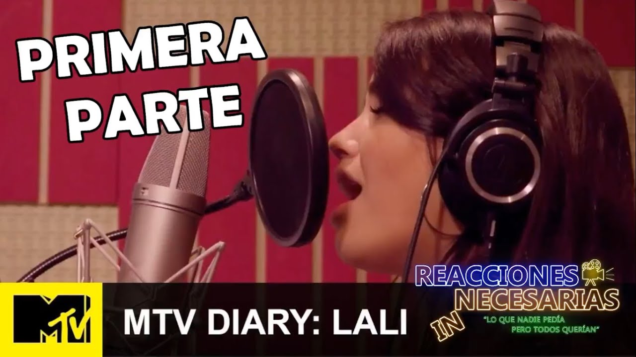 Reacción a Lali MTV Diary (Parte 1) | Reacciones Innecesarias