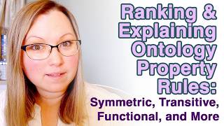 Ranking & Explaining Ontology Property Rules: Symmetric, Transitive, Functional, and More Profile