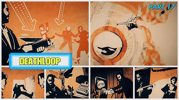 DEATHLOOP PS5 GAMEPLAY PART 17 -Will This Be Our Last Reset? iGotchaGamer