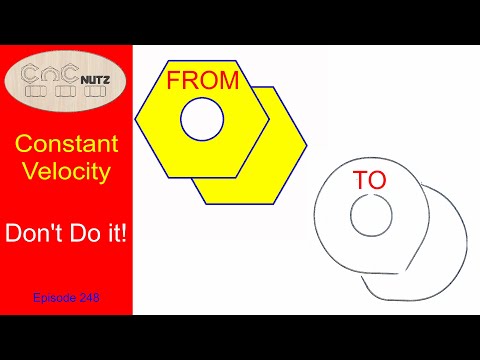 Constant Velocity - Don't do it! - CNCnutz Episode 248
