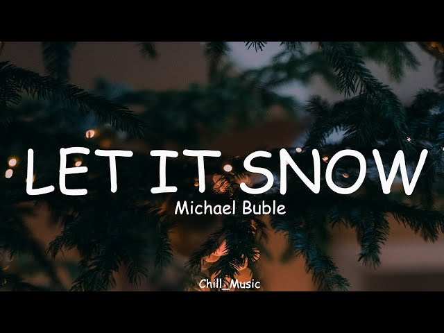 Let It Snow- Michael Buble (Lyrics) class=