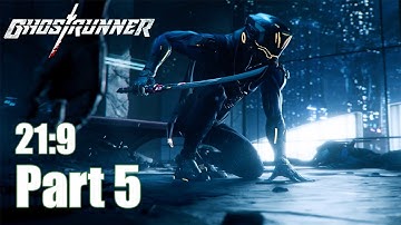 GHOSTRUNNER Gameplay Walkthrough Part 5 [PC 21:9 60FPS] - No Commentary