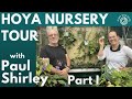 Hoya nursery tour and interview with Paul Shirley, Part 1 | Plant with Roos