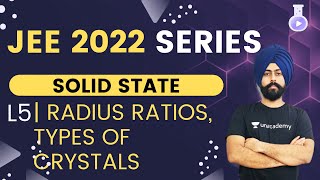Celebrity JEE 2022: Solid State L5 | Radius Ratios |  Types of Crystals | The Alchemist | Pahul Sir Profile