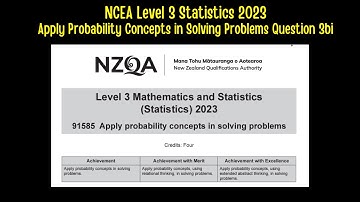 NCEA Level 3 Statistics 2023 - Apply Probability Concepts in Solving Problems Question 3