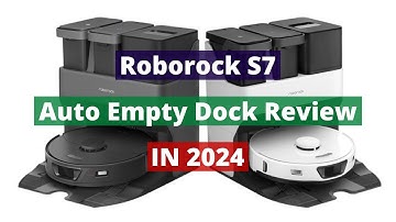 Roborock S7 Auto Empty Dock In 2024 Review..