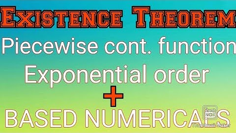 Existence theorem of Laplace transformation || exponential order || piecewise continuous function