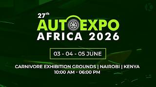 Preview 27th Autoexpo Kenya 2026: Int'l Automotive, Spare Parts &amp; Accessories Trade Exhibition
