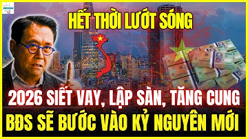 2026: Siết Vay, Lập Sàn, Tăng Nguồn Cung – Bất Động Sản Chuẩn Bị Bước Sang Kỷ Nguyên Mới?