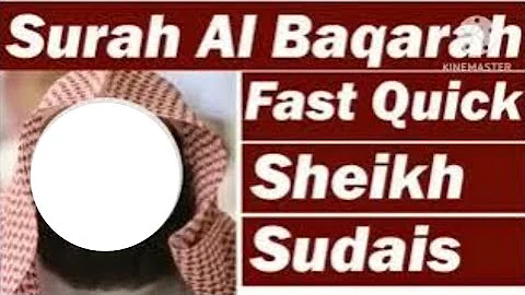 Surah Baqarah (Fast Recitation) Quick Reading Complete in 59 Minutes By Sheikh Sudais