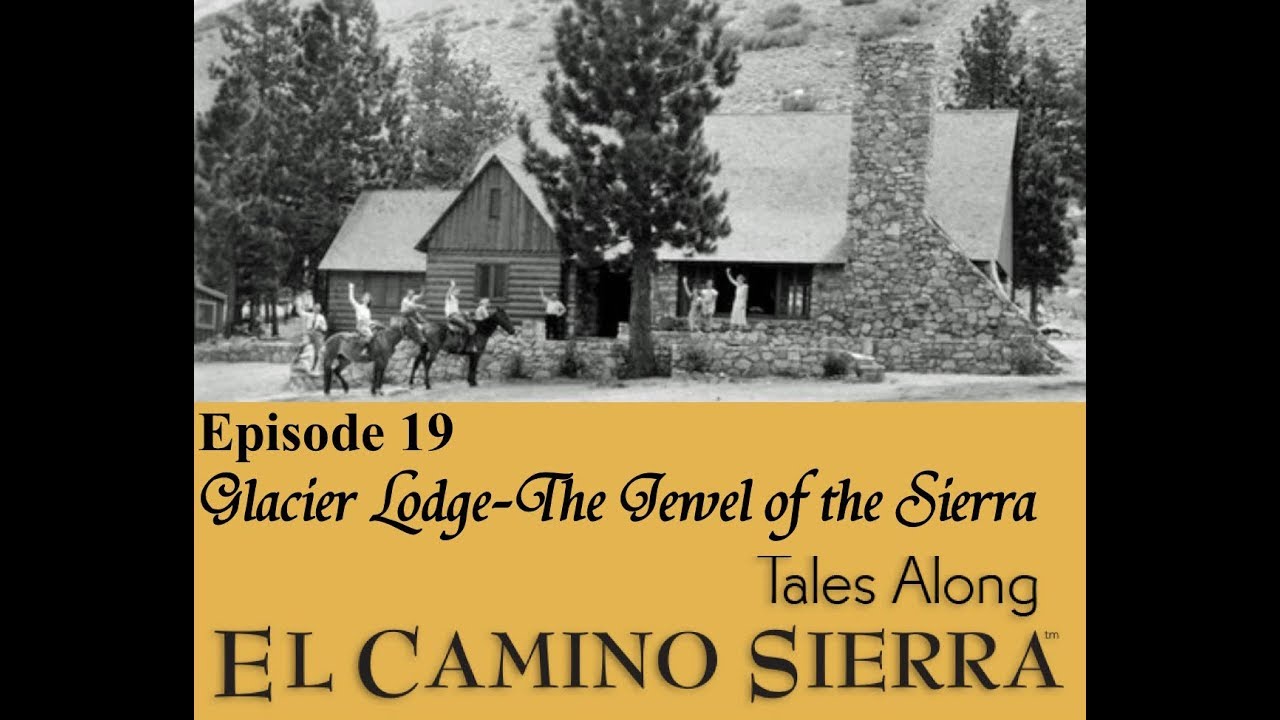 Episode 19Glacier Lodge, Jewel of the Sierra YouTube