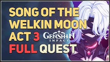 Song of the Welkin Moon Act 3 FULL QUEST Genshin Impact