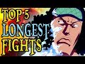 Top 5 LONGEST Fights