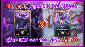 HƯỚNG DẪN CHƠI KASSADIN THẾ THUA VÀ CÁCH GỠ THẾ | TỐC CHIẾN |