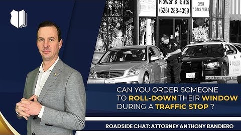 Ep. #275: Can You Order Someone to Roll-Down Their Window During a Traffic Stop?