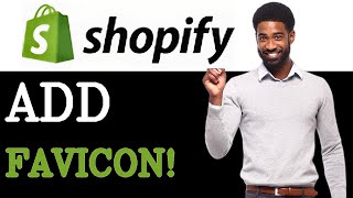 How To Add Favicon To Shopify (2025)