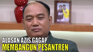 Sisi Lain Azis Gagap: Alasan Mulia Azis Membangun Pesantren | FYP (31/08/23) Part 2