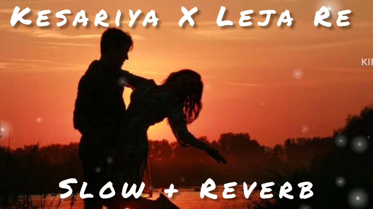 Kesariya € Leja Leja Re Song #lofi #slowed #hindi #song #love (( Slow + Reverb ))