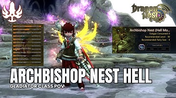 【Dragon Nest Classic】Archbishop Nest (Hell): Gladiator Class POV - Full Walkthrough