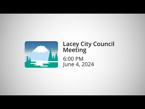 Lacey City Council Meeting - June 4, 2024