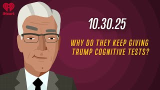 Why Do They Keep Giving Trump Cognitive Tests  103025  Countdown With Keith Olbermann