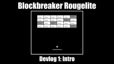 Blockbreaker Rougelite Devlog 1 (Intro)