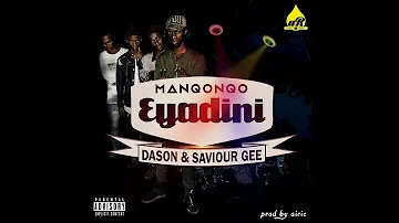 Manqonqo - Eyadini (ft Dason & Saviour Gee)