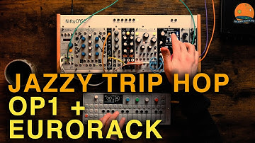 Jazzy Trip Hop Jam! OP1 + EURORACK