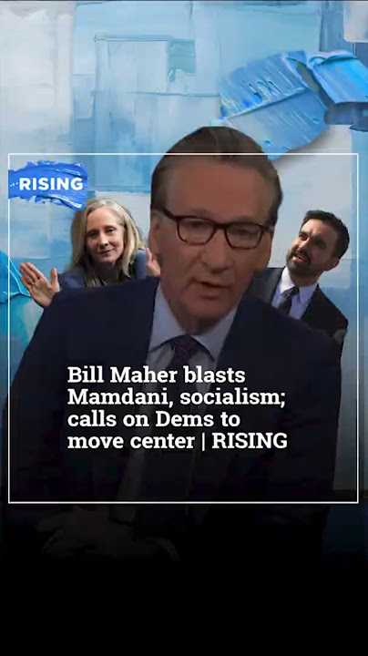 Bill Maher blasts Mamdani, socialism; calls on Dems to move center | RISING