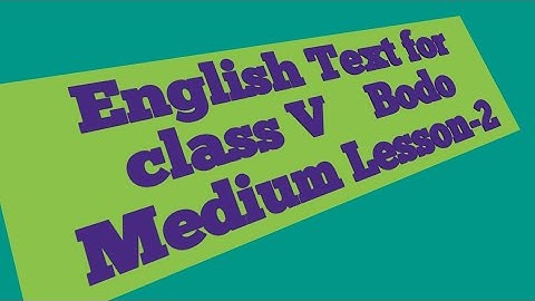 English Text for Class V Bodo Medium (Lesson -2  )