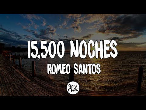 Romeo Santos – 15,500 Noches (Letra/Lyrics)