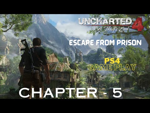 Uncharted 4 - A Thief's End Walkthrough Part 5 - Chapter 5 : Escape from Prison