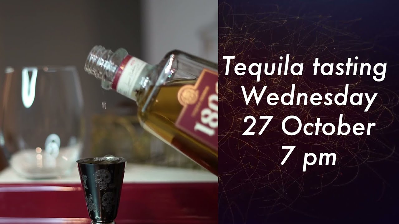 Tequila Tasting Wednesday 27 October 7 pm
