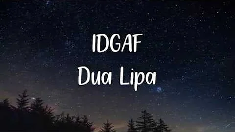 IDGAF - Dua Lipa | Music Lyric Video