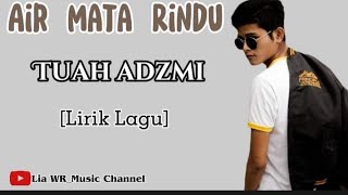 Air Mata Rindu-Tuah Adzmi [Lirik Lagu]