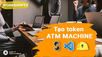 Workshop#2 Tạo token ATM Machine  | Blockchain cơ bản #28
