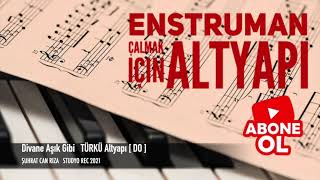 Divane Aşık Gibi   TÜRKÜ Altyapı Saz İçin [ DO ] Chord