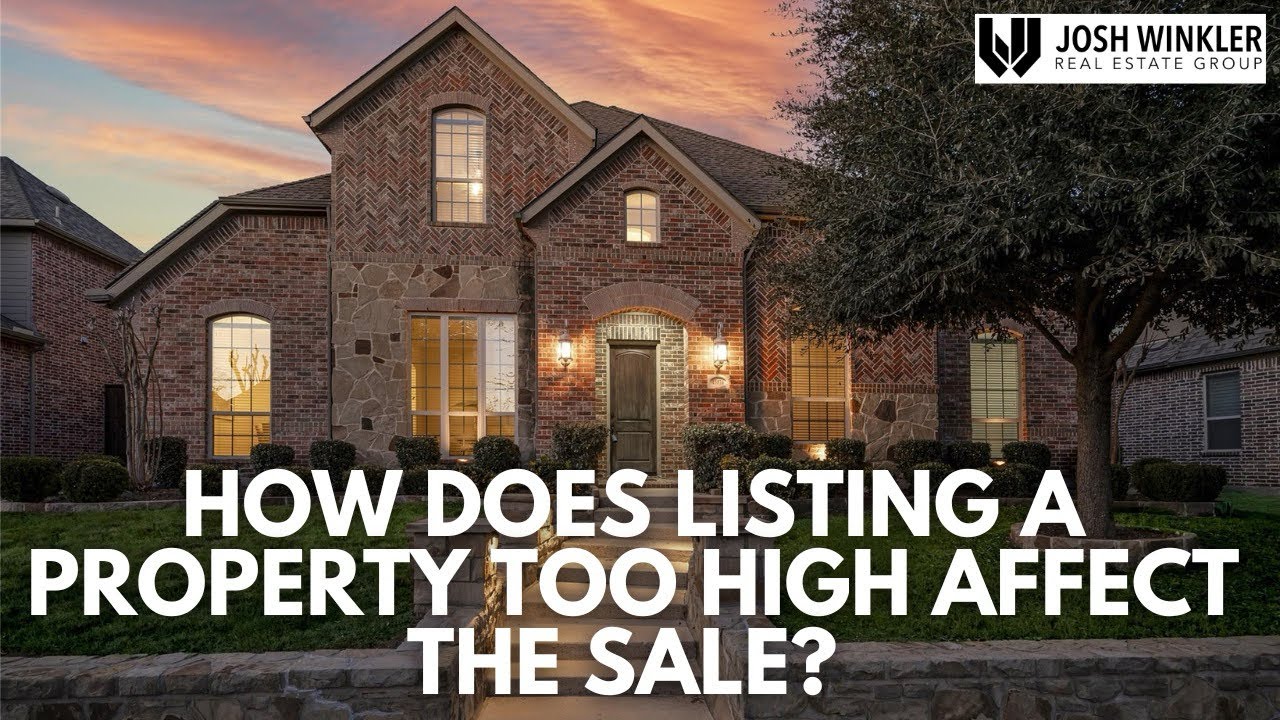 Properties Too R How Does Listing A Property TOO HIGH Affect the Sale? - YouTube