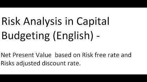 Net Present Value  based on Risk free rate and  Risks adjusted discount rate.