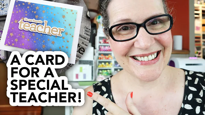 A Card to Celebrate a Favorite Teacher!