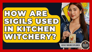 How Are Sigils Used In Kitchen Witchery? - Occult Origins Explained