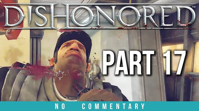 Dishonored Gameplay Parte 16 - Sokolov e Cofre escondido! 