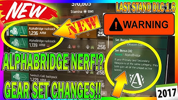 WARNING! INSANE AlphaBridge Set NERF!? | The Division | Last Stand DLC 1.6 CHANGE! | 2017