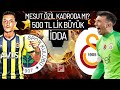 FENERBAHÇE - GALATASARAY DERBİSİNİ KİM KAZANIR ...