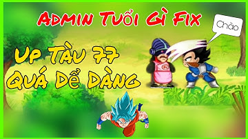 Ngoc Rong | Thủ Thuật Up Tàu Bảy Bảy Mới Nhất 2019