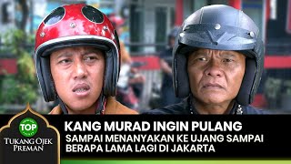 UDAH GA SABAR! Kang Murad Pengen Pulang Ke Bandung - TUKANG OJEK PREMAN EPS 134 1/2