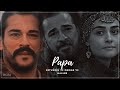 "Papa" || Ertuğrul ve Osman ve Halime || Diriliş Ertuğrul Edit