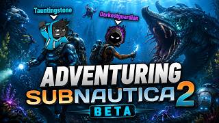 ADVENTURING SUBNAUTICA 2 BETA | FT DARKESTGUARDIAN